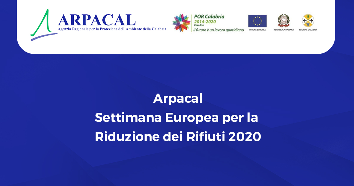 Arpacal – Settimana Europea per la Riduzione dei Rifiuti 2020